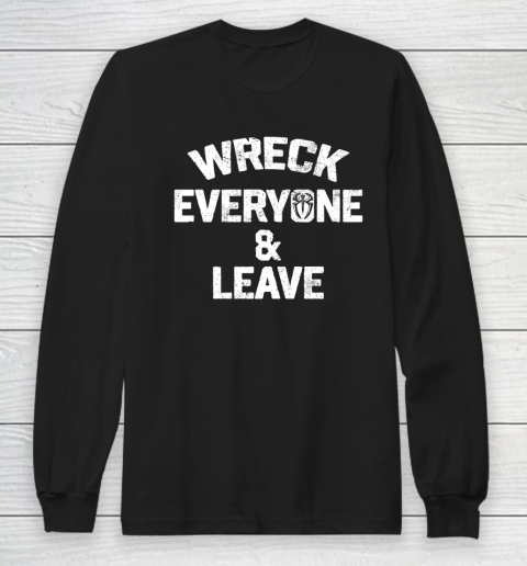 Roman Reigns Wreck Everyone and Leave Long Sleeve T-Shirt