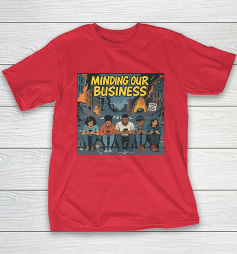 Minding Our Business Apocalypse Satire Youth T-Shirt 7