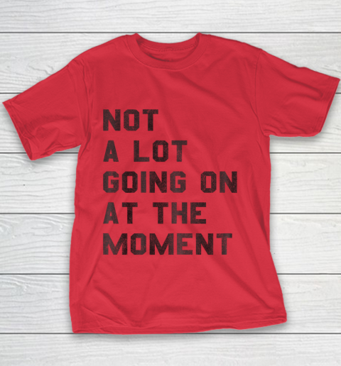 Taylor Swift Not A Lot Going On At The Moment Youth T-Shirt 6
