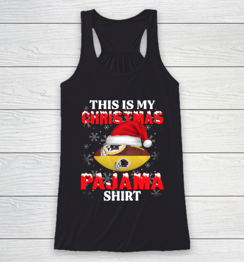 Washington Redskins This Is My Christmas Pajama Shirt NFL Racerback Tank