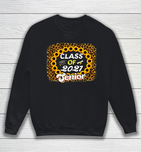 Class of 2021 Sunflower  Great gift for anyone of the class of 2021 Sweatshirt