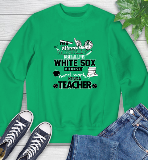 Chicago White Sox MLB I'm A Difference Making Student Caring Baseball Loving Kinda Teacher Sweatshirt 7