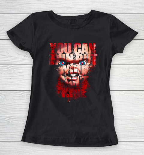 Chucky Tshirt You Can Run But Can't Hide Women's T-Shirt