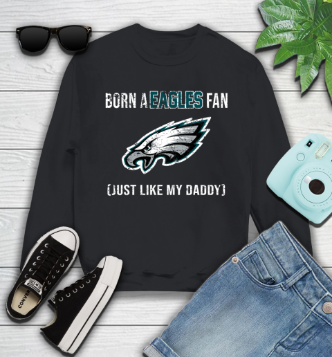NFL Philadelphia Eagles Football Loyal Fan Just Like My Daddy Shirt Youth Sweatshirt