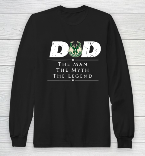 Milwaukee Bucks NBA Basketball Dad The Man The Myth The Legend Long Sleeve T-Shirt