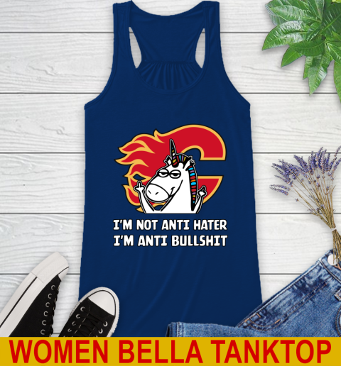 Calgary Flames NHL Hockey Unicorn I'm Not Anti Hater I'm Anti Bullshit Racerback Tank 9