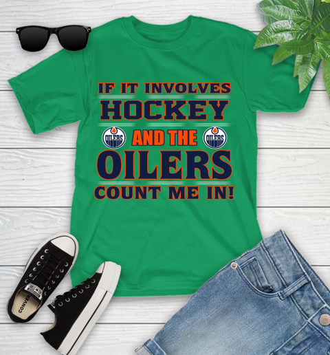 NHL If It Involves Hockey And The Edmonton Oilers Count Me In Sports Youth T-Shirt 6