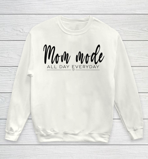 Mom Mode All Day Everyday, Best Gift For Your Mom On Mother's Day Youth Sweatshirt