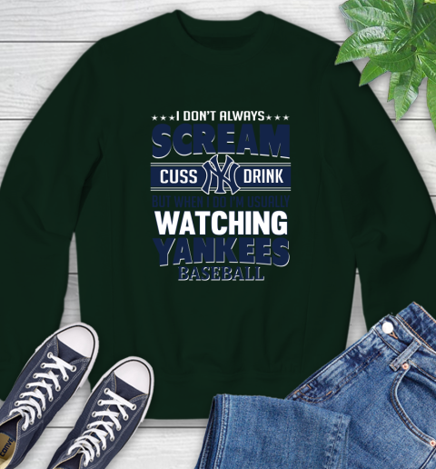 New York Yankees MLB I Scream Cuss Drink When I'm Watching My Team Sweatshirt 12