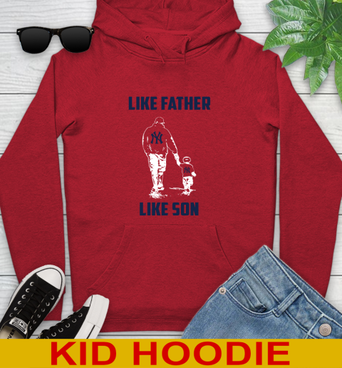 New York Yankees MLB Baseball Like Father Like Son Sports Youth Hoodie 11