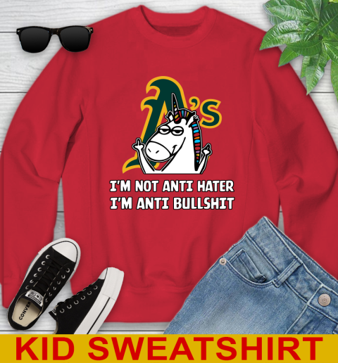 Oakland Athletics MLB Baseball Unicorn I'm Not Anti Hater I'm Anti Bullshit Youth Sweatshirt 8