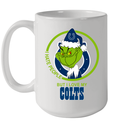 Indianapolis Colts NFL Christmas Grinch I Hate People But I Love My Favorite Football Team Ceramic Mug 15oz