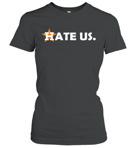 Hate Us Houston Astros MLB - Rookbrand