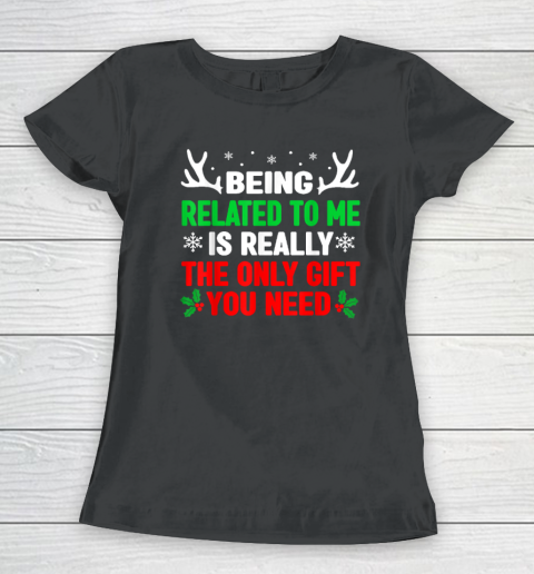 Being Related To Me Funny Christmas Women's T-Shirt