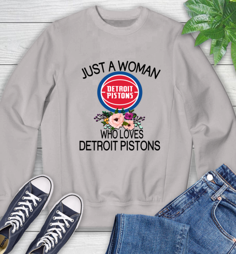 NBA Just A Woman Who Loves Detroit Pistons Basketball Sports Sweatshirt 9