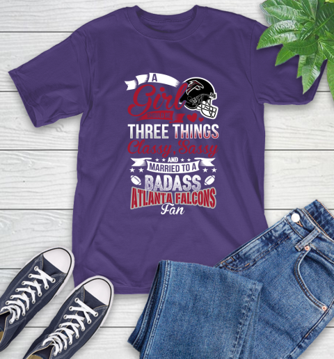 Atlanta Falcons NFL Football A Girl Should Be Three Things Classy Sassy And A Be Badass Fan T-Shirt 5