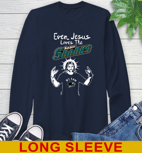 San Jose Sharks NHL Hockey Even Jesus Loves The Sharks Shirt Long Sleeve T-Shirt 3