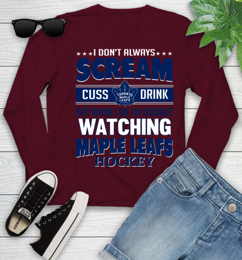 Toronto Maple Leafs NHL Hockey I Scream Cuss Drink When I'm Watching My Team Youth Long Sleeve 6