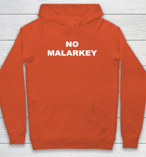 No Malarkey shirt Hoodie 3