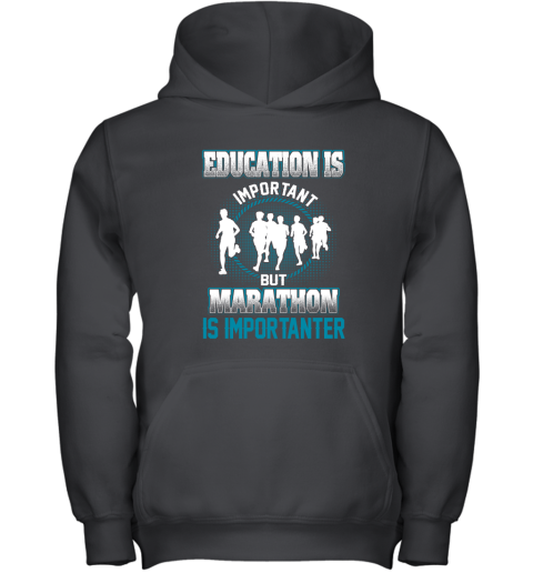 Education Is Important But Marathon Is Importanter Youth Hoodie