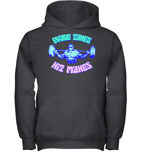 Evade Taxes Hit Maxes Youth Hoodie