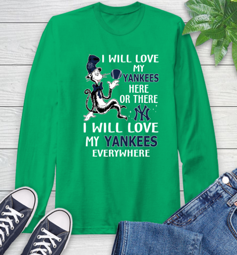 MLB Baseball New York Yankees I Will Love My Yankees Everywhere Dr Seuss Shirt Long Sleeve T-Shirt 9