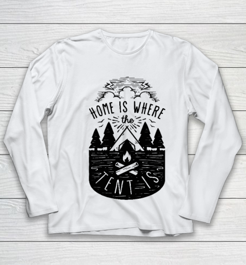 Happy Camping Home Is Where The Tent Is Youth Long Sleeve