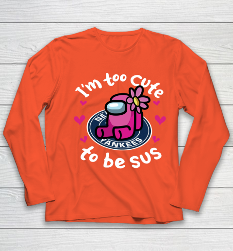 New York Yankees MLB Baseball Among Us I'm Too Cute To Be Sus Shirt