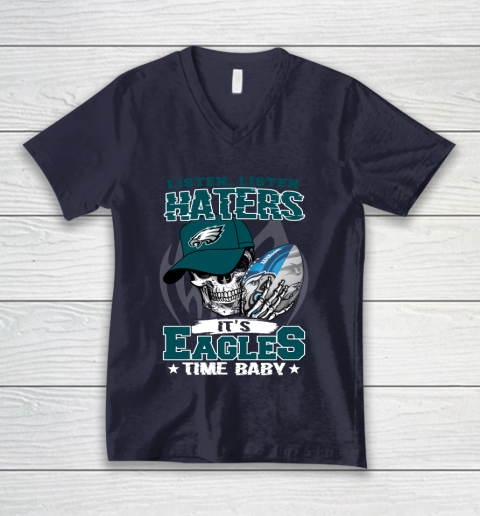 Listen Haters It is EAGLES Time Baby NFL V-Neck T-Shirt 2