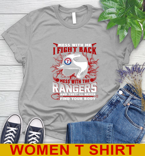 MLB Baseball Texas Rangers Mess With Me I Fight Back Mess With My Team And They'll Never Find Your Body Shirt Women's T-Shirt 5