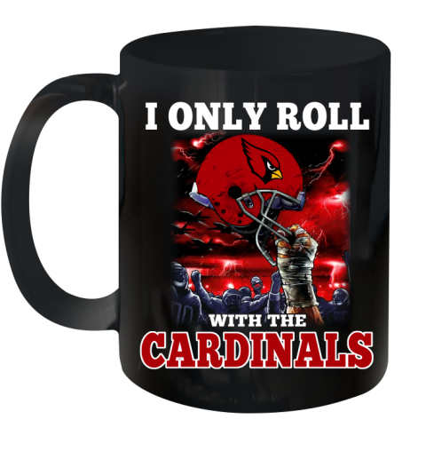 Arizona Cardinals NFL Football I Only Roll With My Team Sports Ceramic Mug 11oz