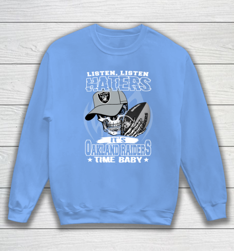 Listen Haters It is RAIDERS Time Baby NFL Sweatshirt 8
