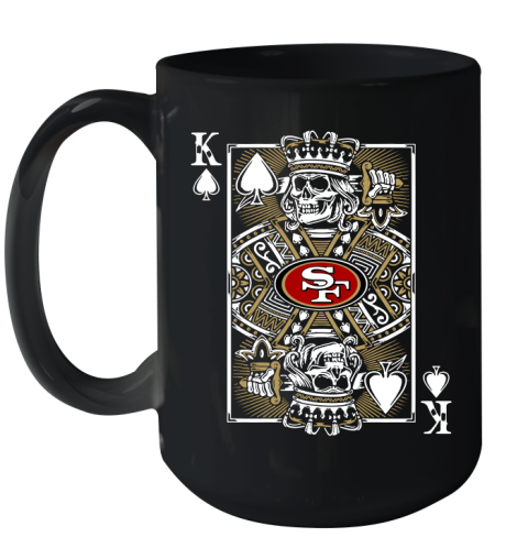 San Francisco 49ers NFL Football The King Of Spades Death Cards Shirt Ceramic Mug 15oz