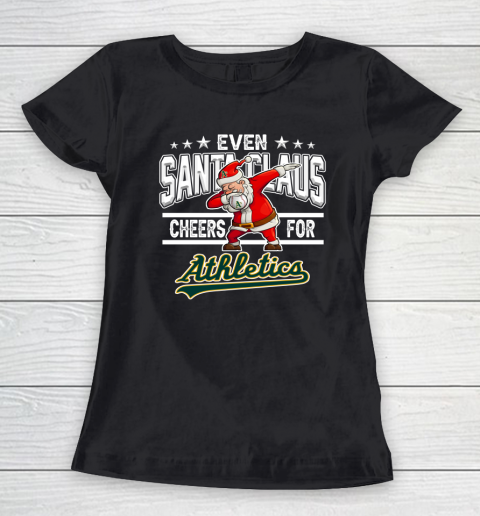 Oakland Athletics Even Santa Claus Cheers For Christmas MLB Women's T-Shirt