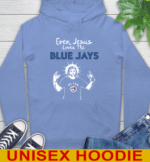 Toronto Blue Jays MLB Baseball Even Jesus Loves The Blue Jays Shirt Hoodie 11