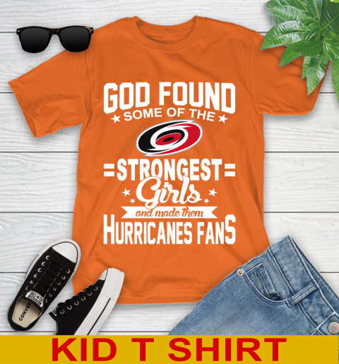 Carolina Hurricanes NHL Football God Found Some Of The Strongest Girls Adoring Fans Youth T-Shirt 8