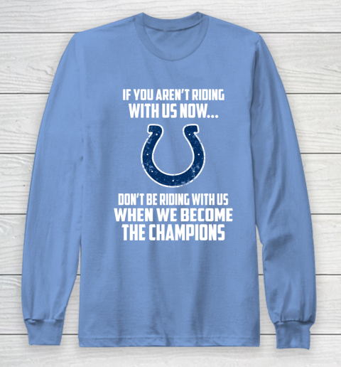 NFL Indianapolis Colts Football We Become The Champions Long Sleeve T-Shirt 8