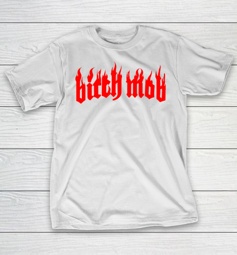 Bitch mob T-Shirt
