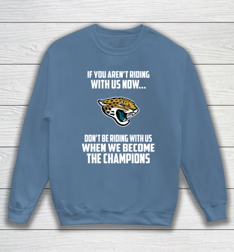 NFL Jacksonville Jaguars Football We Become The Champions Sweatshirt 6