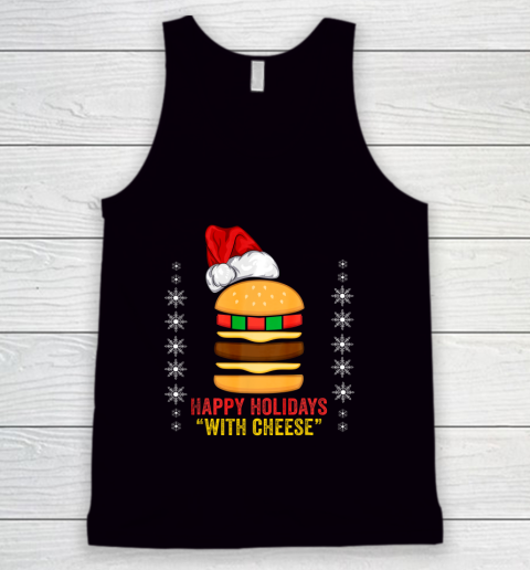 Happy Holidays with Cheese shirt Christmas cheeseburger Gift Tank Top