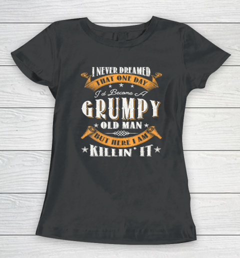 Grumpy Old Man Grandpa Funny Women's T-Shirt
