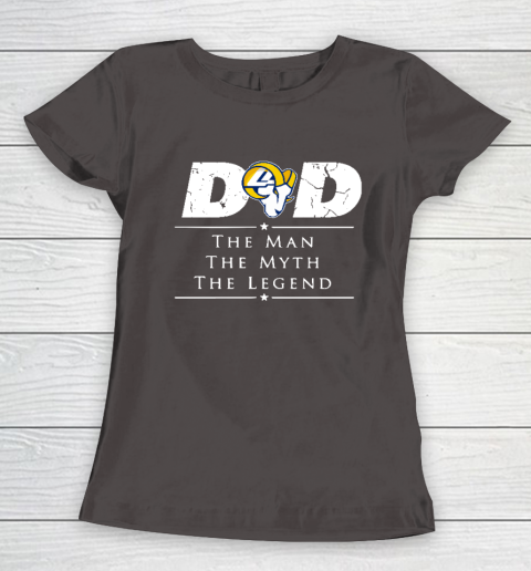 Los Angeles Rams NFL Football Dad The Man The Myth The Legend Women's T-Shirt 7