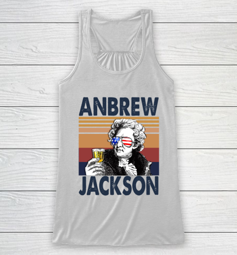 Anbrew Jackson Drink Independence Day The 4th Of July Shirt Racerback Tank