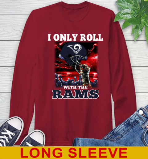 Los Angeles Rams NFL Football I Only Roll With My Team Sports Long Sleeve T-Shirt 9