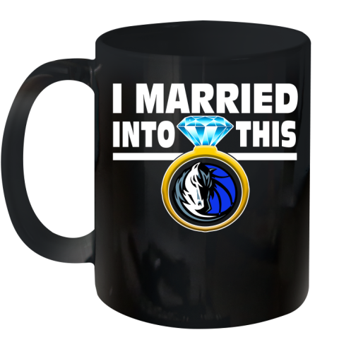 Dallas Mavericks NBA Basketball I Married Into This My Team Sports Ceramic Mug 11oz