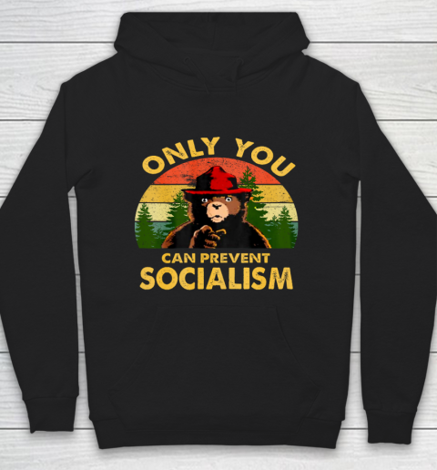 Only you can prevent socialism Bear Camping Vintage funny Hoodie