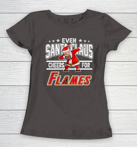Calgary Flames Even Santa Claus Cheers For Christmas NHL Women's T-Shirt 7