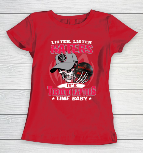 Listen Haters It is RAPTORS Time Baby NBA Women's T-Shirt 9
