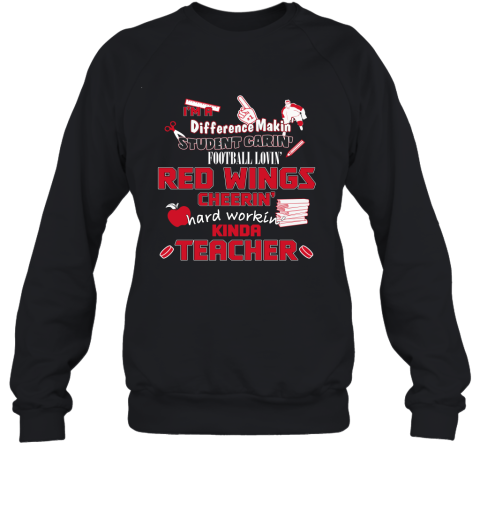 Detroit Red Wings NHL I_m A Difference Making Student Caring Hockey Loving Kinda Teacher Sweatshirt