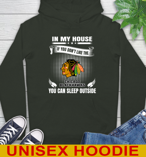 Chicago Blackhawks NHL Hockey In My House If You Don't Like The Blackhawks You Can Sleep Outside Shirt Hoodie 12
